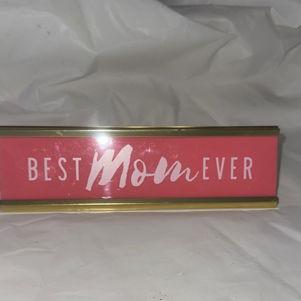 Best Mom Ever Pink and Gold Desk Sign